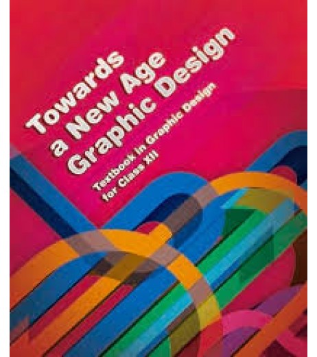 Towards a New Age of Graphic Design Class XII English Book for class 12 Published by NCERT of UPMSP UP State Board Class 12 - SchoolChamp.net